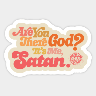 Are You There God?  It's Me Satan Sticker